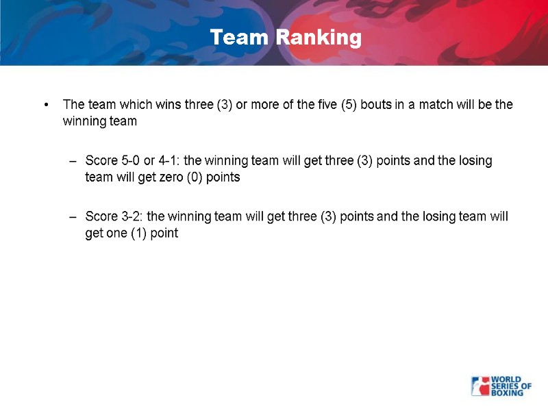 Team Ranking The team which wins three (3) or more of the five (5)